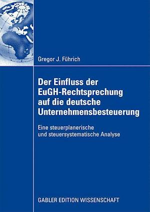 Der Einfluss der EuGH-Rechtsprechung auf die deutsche Unternehmensbesteuerung