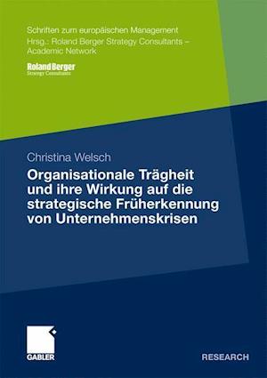 Organisationale Trägheit Und Ihre Wirkung Auf Die Strategische Früherkennung Von Unternehmenskrisen