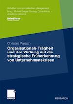 Organisationale Trägheit Und Ihre Wirkung Auf Die Strategische Früherkennung Von Unternehmenskrisen