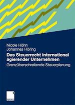 Das Steuerrecht international agierender Unternehmen