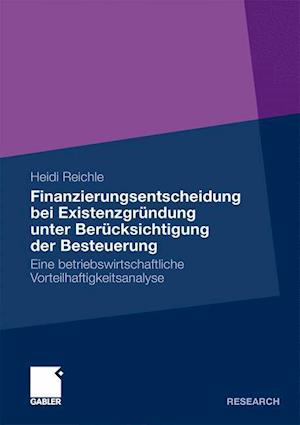 Finanzierungsentscheidung bei Existenzgründung unter Berücksichtigung der Besteuerung