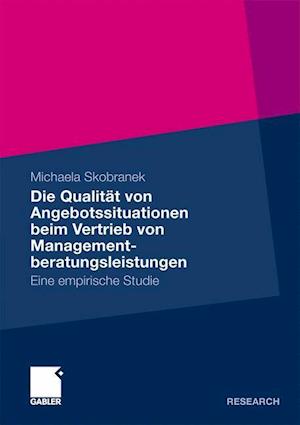 Die Qualität Von Angebotssituationen Beim Vertrieb Von Managementberatungsleistungen