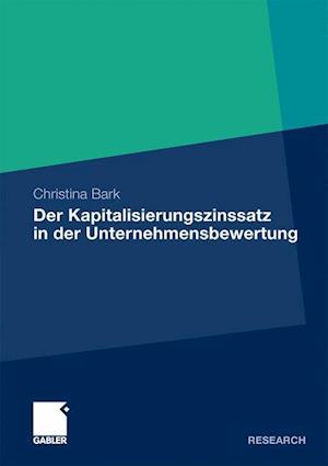 Der Kapitalisierungszinssatz in der Unternehmensbewertung