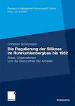 Die Regulierung Der Silikose Im Ruhrkohlenbergbau Bis 1952