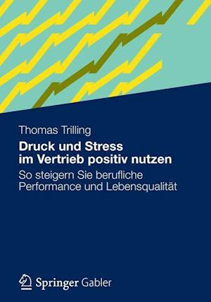 Druck und Stress im Vertrieb positiv nutzen