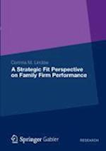 A Strategic Fit Perspective on Family Firm Performance