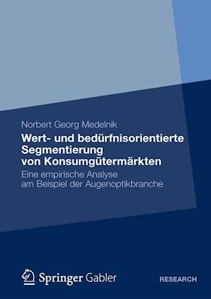 Wert- und bedürfnisorientierte Segmentierung von Konsumgütermärkten