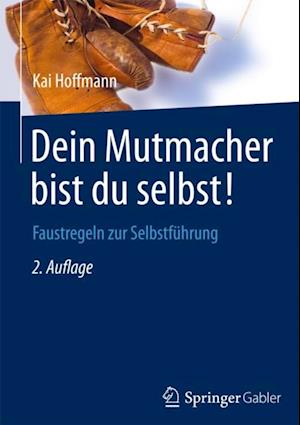 Dein Mutmacher bist du selbst!