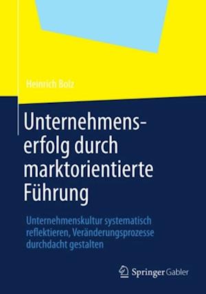 Unternehmenserfolg durch marktorientierte Führung