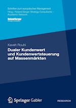 Dualer Kundenwert und Kundenwertsteuerung auf Massenmärkten