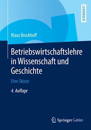 Betriebswirtschaftslehre in Wissenschaft und Geschichte