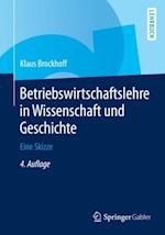 Betriebswirtschaftslehre in Wissenschaft und Geschichte