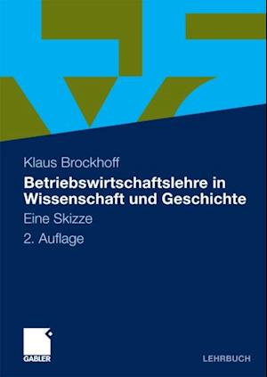 Betriebswirtschaftslehre in Wissenschaft und Geschichte