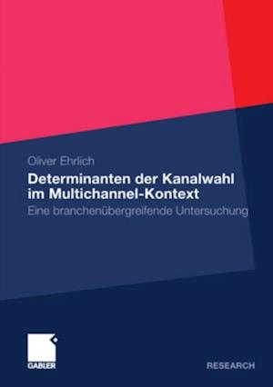 Determinanten der Kanalwahl im Multichannel-Kontext