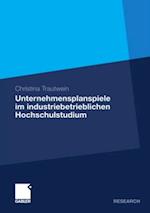 Unternehmensplanspiele im industriebetrieblichen Hochschulstudium