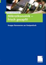 Mikroökonomik - frisch gezapft!