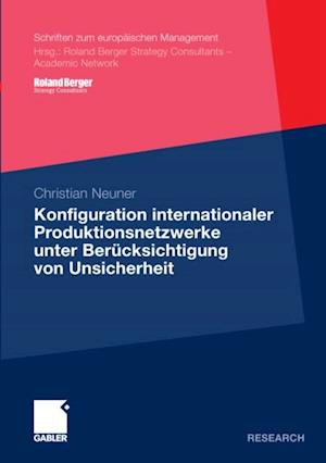 Konfiguration internationaler Produktionsnetzwerke unter Berücksichtigung von Unsicherheit