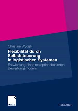 Flexibilität durch Selbststeuerung in logistischen Systemen