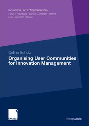 Organising User Communities for Innovation Management