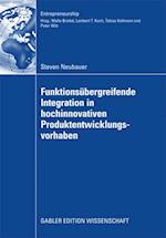 Funktionsübergreifende Integration in hochinnovativen Produktentwicklungsvorhaben