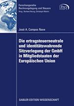 Die ertragsteuerneutrale und identitätswahrende Sitzverlegung der GmbH in Mitgliedstaaten der Europäischen Union