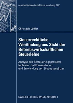 Steuerrechtliche Wertfindung aus Sicht der Betriebswirtschaftlichen Steuerlehre