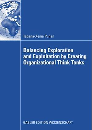 Balancing Exploration and Exploitation by Creating Organizational Think Tanks