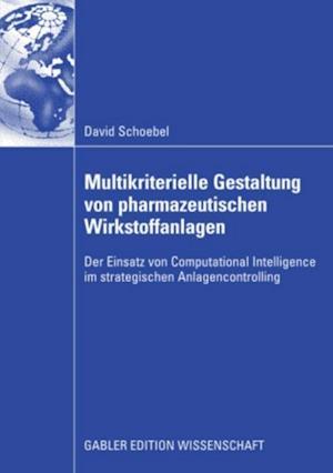 Multikriterielle Gestaltung von pharmazeutischen Wirkstoffanlagen