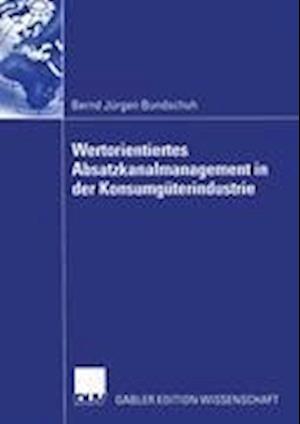 Wertorientiertes Absatzkanalmanagement in der Konsumgüterindustrie