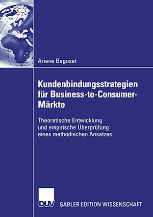 Kundenbindungsstrategien für Business-to-Consumer-Märkte