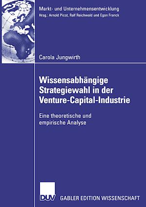 Wissensabhängige Strategiewahl in Der Venture-Capital-Industrie