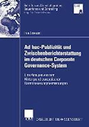 Ad hoc-Publizität und Zwischenberichterstattung im deutschen Corporate Governance-System