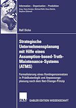 Strategische Unternehmensplanung mit Hilfe eines Assumption-based-Truth-Maintenance-Systems (ATMS)