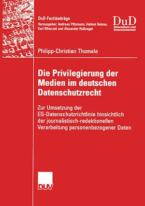 Die Privilegierung Der Medien Im Deutschen Datenschutzrecht
