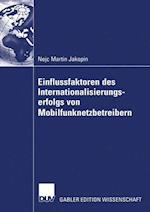 Einflussfaktoren Des Internationalisierungserfolgs Von Mobilfunknetzbetreibern