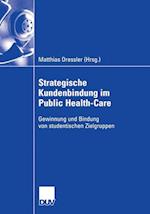 Strategische Kundenbindung im Public Health-Care