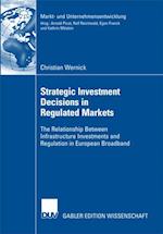 Strategic Investment Decisions in Regulated Markets