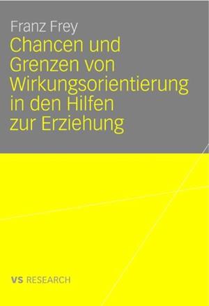 Chancen und Grenzen von Wirkungsorientierung in den Hilfen zur Erziehung