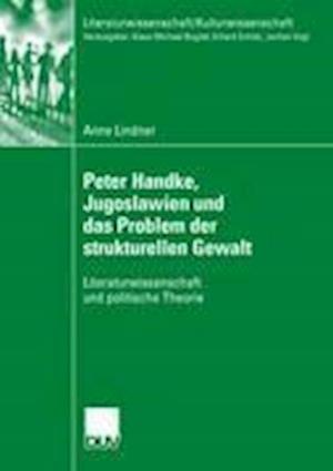 Peter Handke, Jugoslawien und das Problem der strukturellen Gewalt