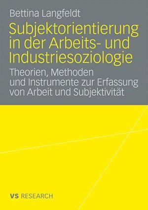 Subjektorientierung in Der Arbeits- Und Industriesoziologie