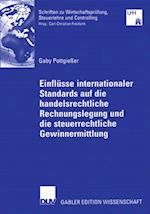 Einflüsse internationaler Standards auf die handelsrechtliche Rechnungslegung und die steuerrechtliche Gewinnermittlung