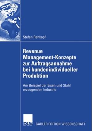 Revenue Management-Konzepte zur Auftragsannahme bei kundenindividueller Produktion