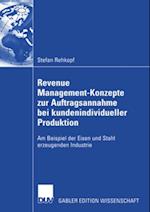 Revenue Management-Konzepte zur Auftragsannahme bei kundenindividueller Produktion