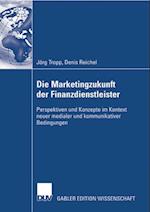 Die Marketingzukunft der Finanzdienstleister