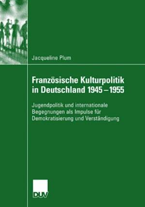 Französische Kulturpolitik in Deutschland 1945-1955