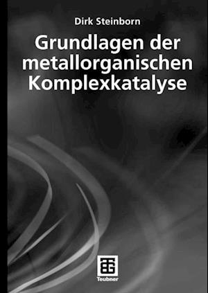 Grundlagen der metallorganischen Komplexkatalyse
