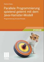 Parallele Programmierung spielend gelernt mit dem Java-Hamster-Modell
