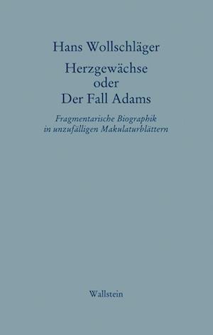 Schriften in Einzelausgaben. Herzgewächse oder Der Fall Adams