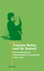 Fräulein Mutter und ihr Bastard