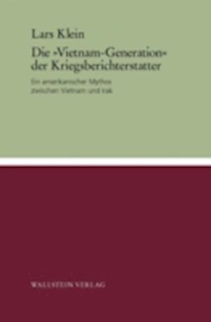 Die "Vietnam-Generation" der Kriegsberichterstatter